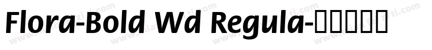 Flora-Bold Wd Regula字体转换